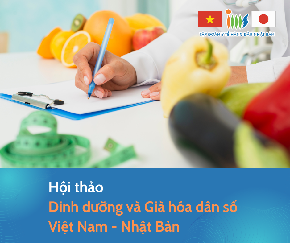 Thông báo: Hội thảo Dinh dưỡng và Già hóa dân số Việt Nam – Nhật Bản