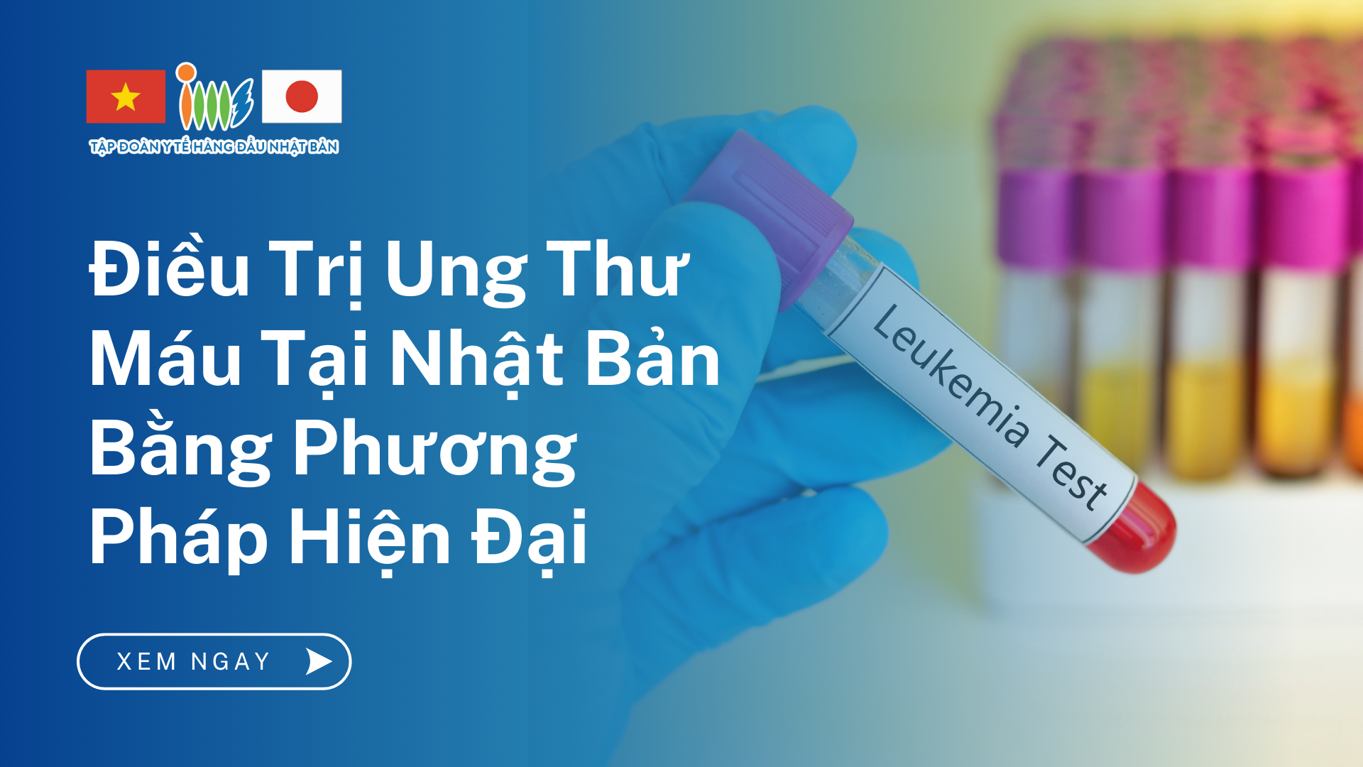 Điều Trị Ung Thư Máu Tại Nhật Bản Bằng Phương Pháp Hiện Đại