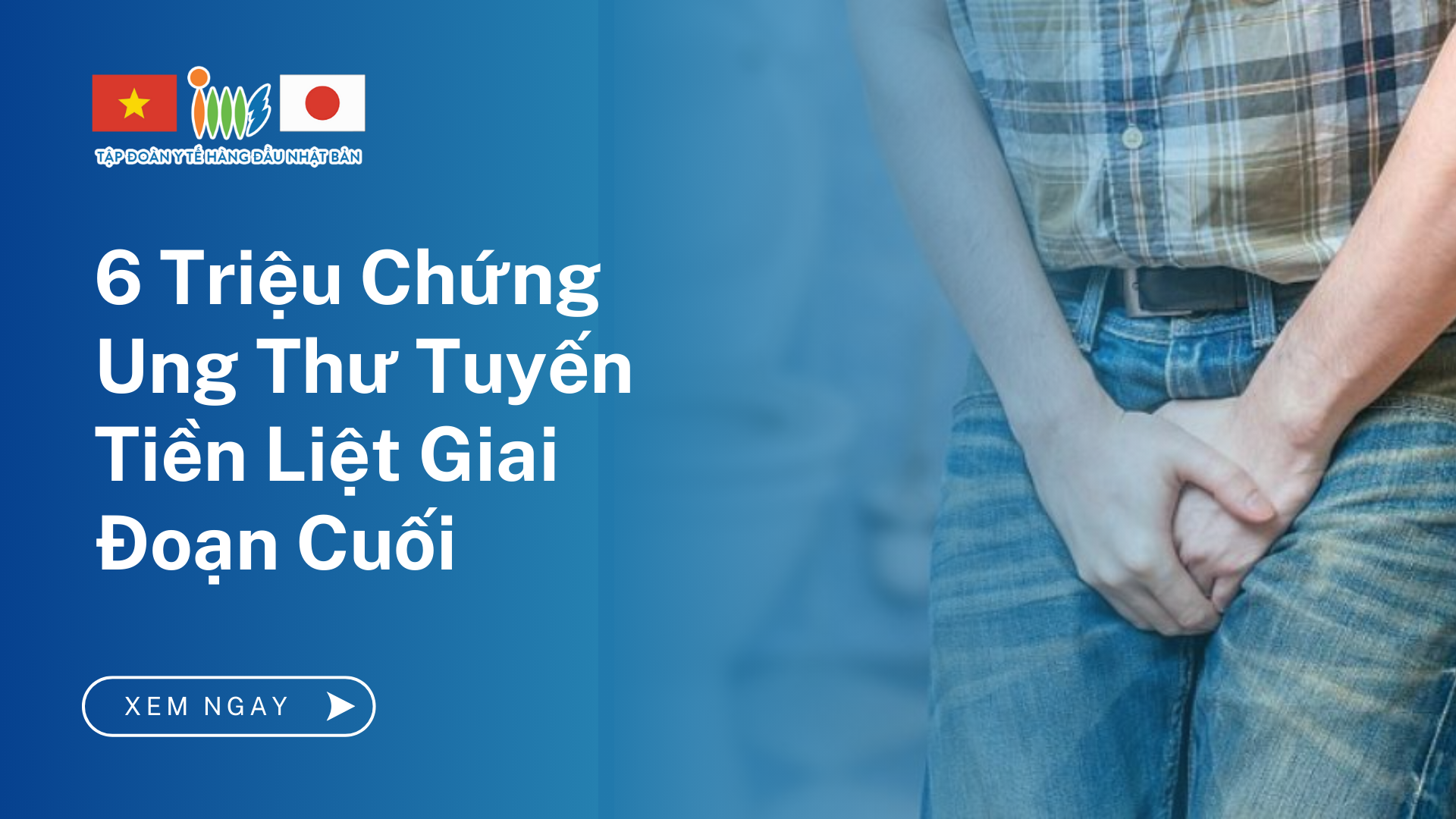 6 Triệu Chứng Ung Thư Tuyến Tiền Liệt Giai Đoạn Cuối